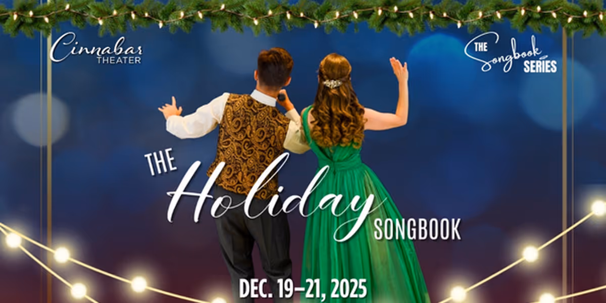 Cinnabar Theater Celebrates The Season With Festive Musical Celebration THE HOLIDAY SONGBOOK