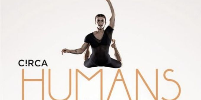 CIRCA HUMANS 2.0 Will Bring Acrobatics and Circus Arts to the MACC in May Photos