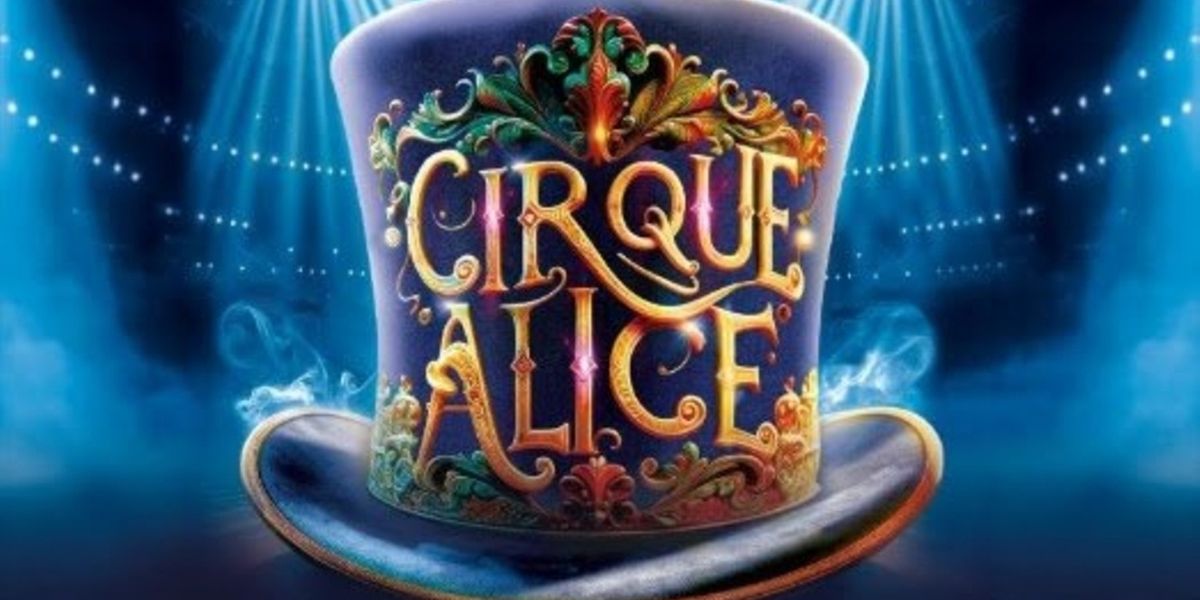 CIRQUE ALICE Will Make European Premiere at Southbank Centre's Royal Festival Hall