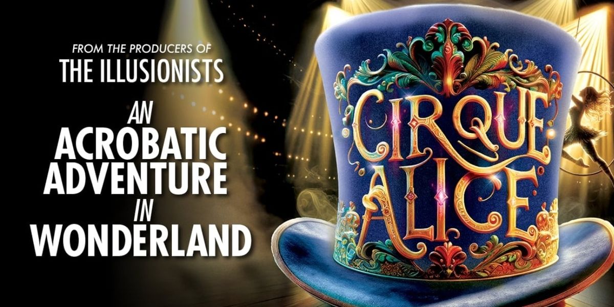 CIRQUE ALICE to Play Toronto's CAA Ed Mirvish Theatre in January 2027