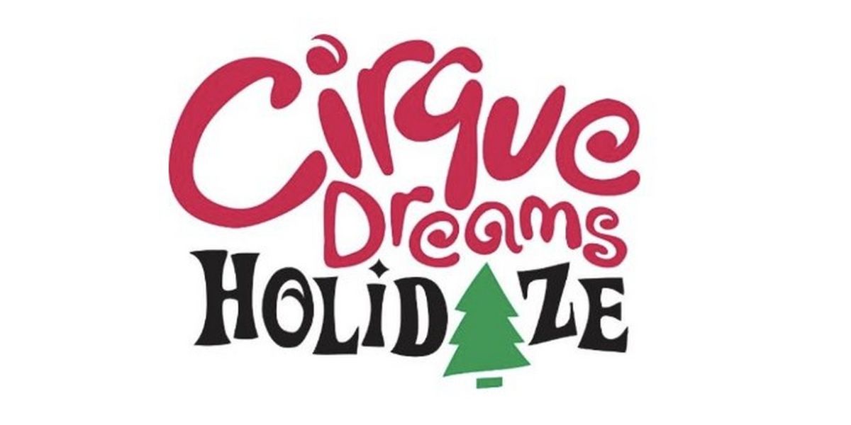 CIRQUE DREAMS HOLIDAZE Comes to Jacksonville This Holiday Season