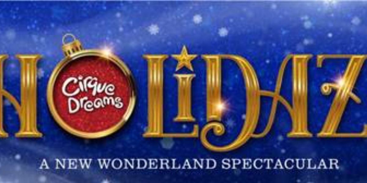 CIRQUE DREAMS HOLIDAZE To Take The Stage At Hennepin Arts