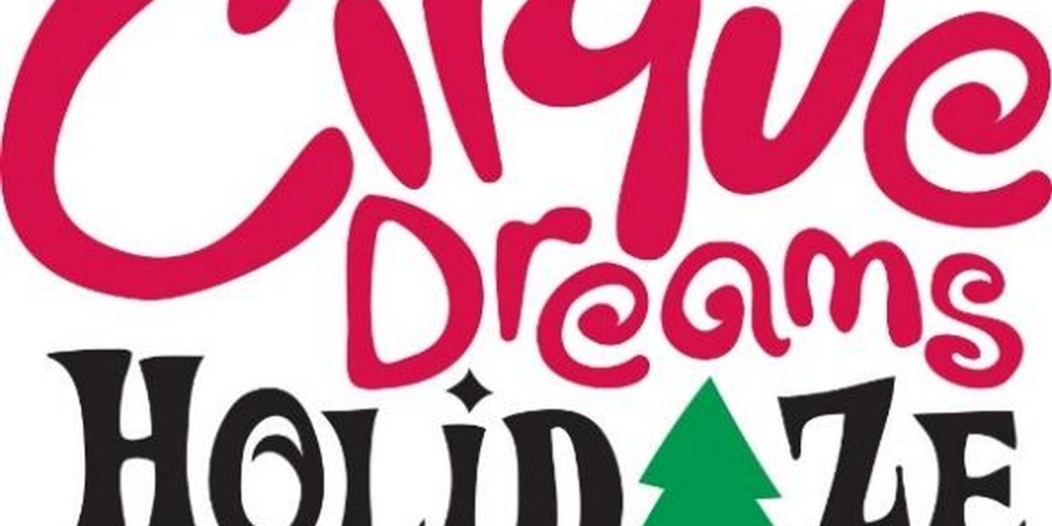 CIRQUE DREAMS HOLIDAZE Will Take The Morris Performing Arts Center Stage This December!  Image