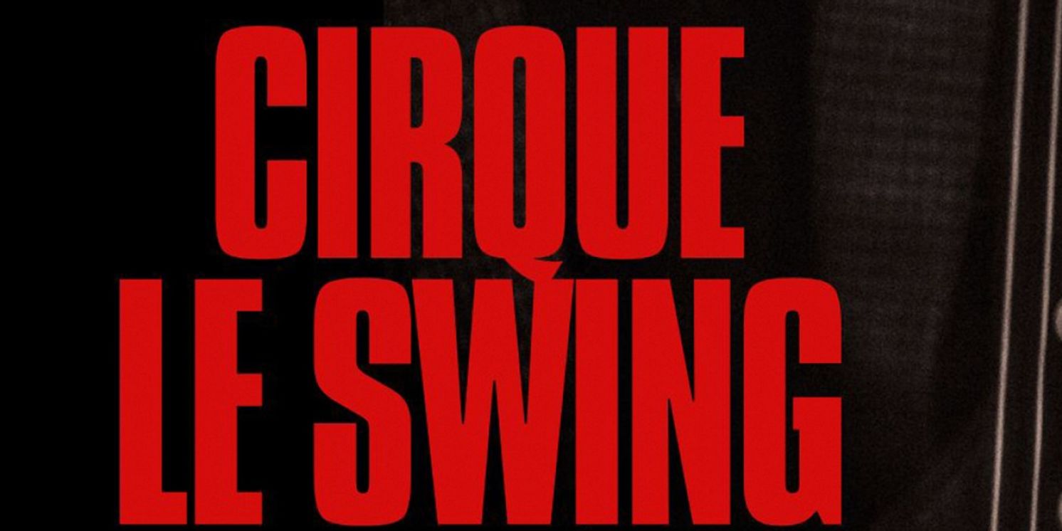 CIRQUE LE SWING Comes to 54 Below  Image