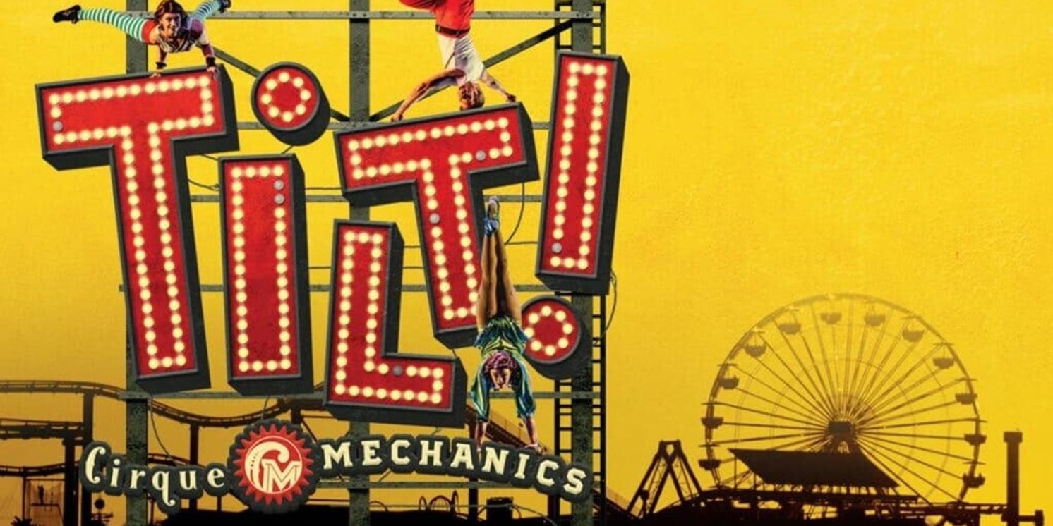 CIRQUE MECHANICS: TILT! Comes to Alaska in April  Image