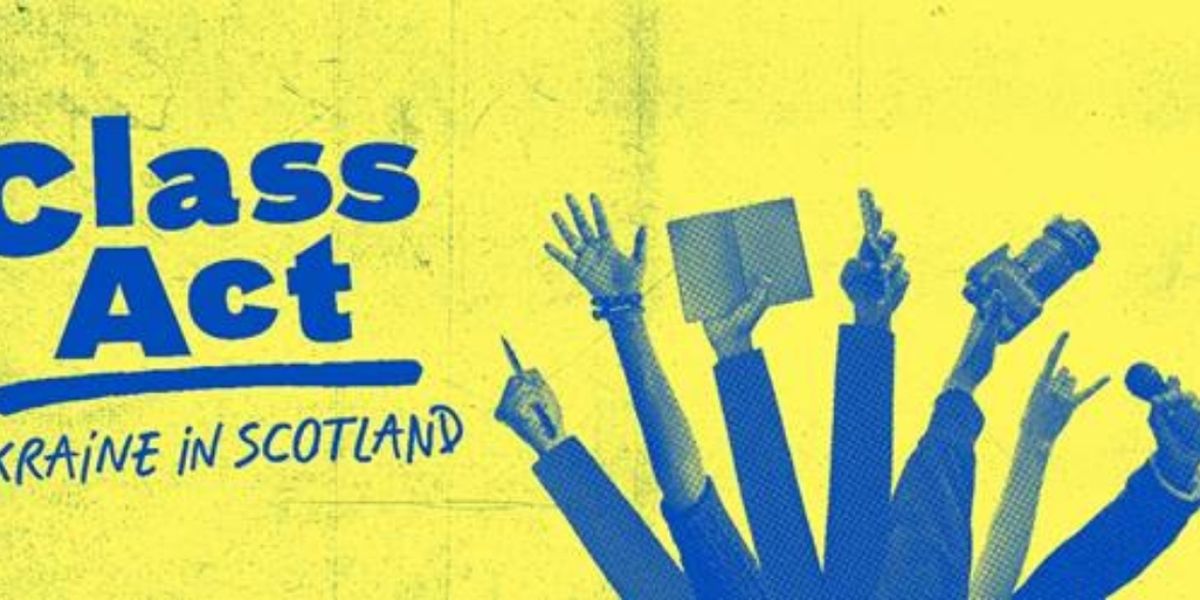 CLASS ACT: UKRAINE IN SCOTLAND Comes to the Traverse Theatre This Month