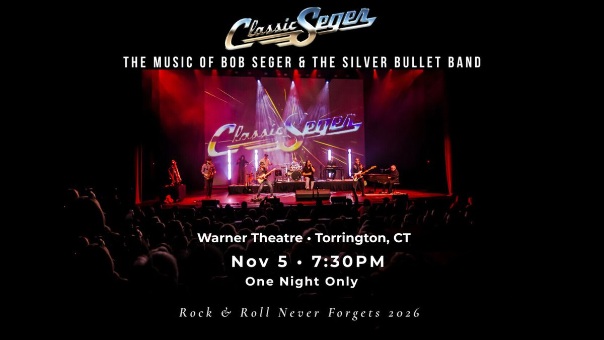 CLASSIC SEGER: ROCK & ROLL NEVER FORGETS Tribute to Bob Seger