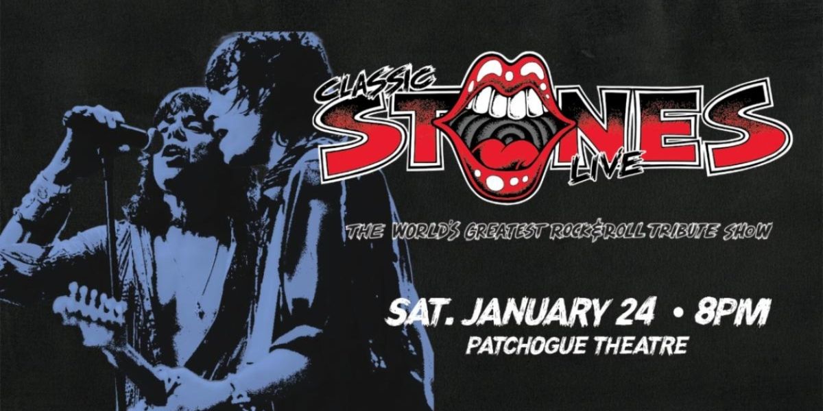 CLASSIC STONES LIVE is Coming to Patchogue Theatre in January