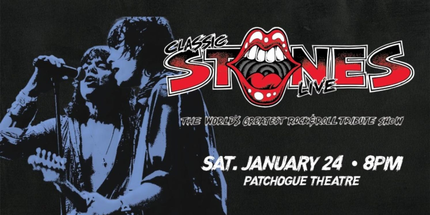 CLASSIC STONES LIVE is Coming to Patchogue Theatre in January  Image