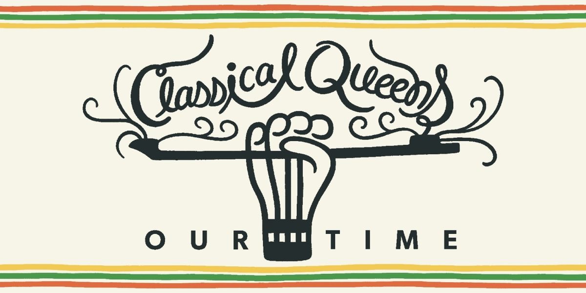 CLASSICAL QUEENS: OUR TIME Comes to the Morrison Center