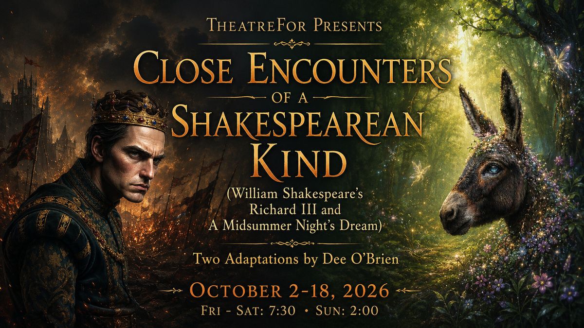 CLOSE ENCOUNTERS OF A SHAKESPEAREAN KIND to Open at TheatreFor