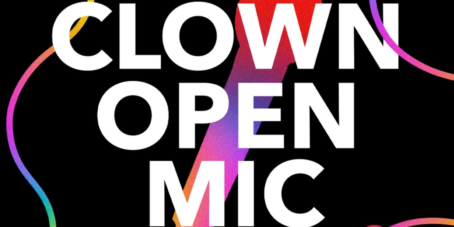 CLOWN OPEN MIC, A New Show To Expand Creativity, To Premiere At Pine Box Rock Shop  Image