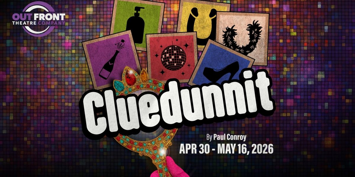 Out Front Theatre Company to Premiere CLUEDUNNIT to Conclude 10th Anniversary Season