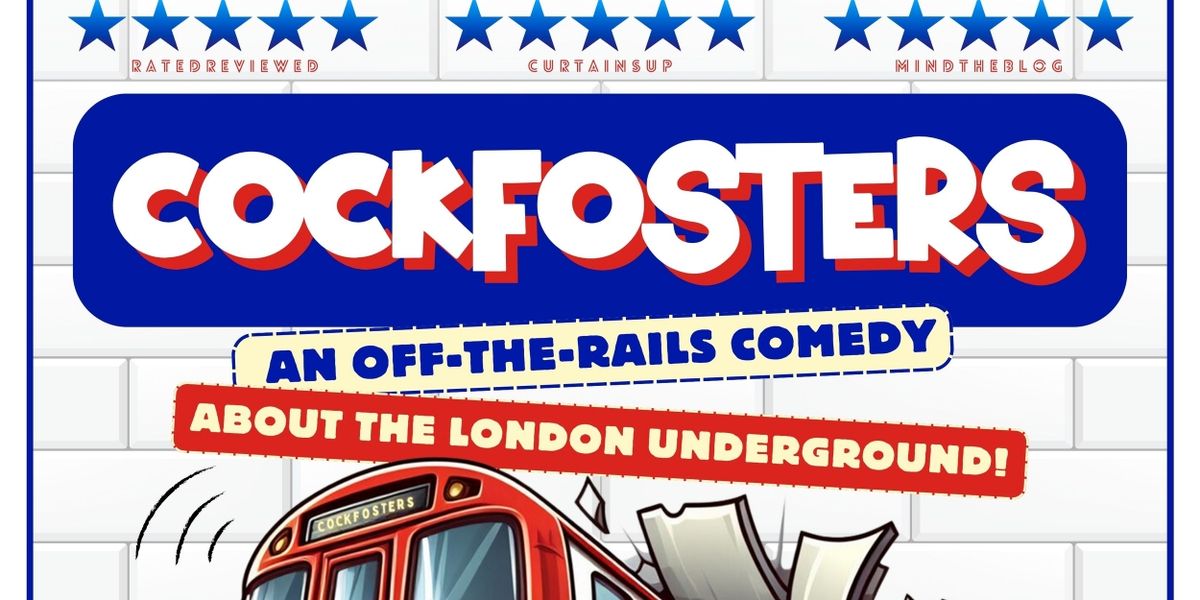 COCKFOSTERS Transfers To Southwark Playhouse Borough