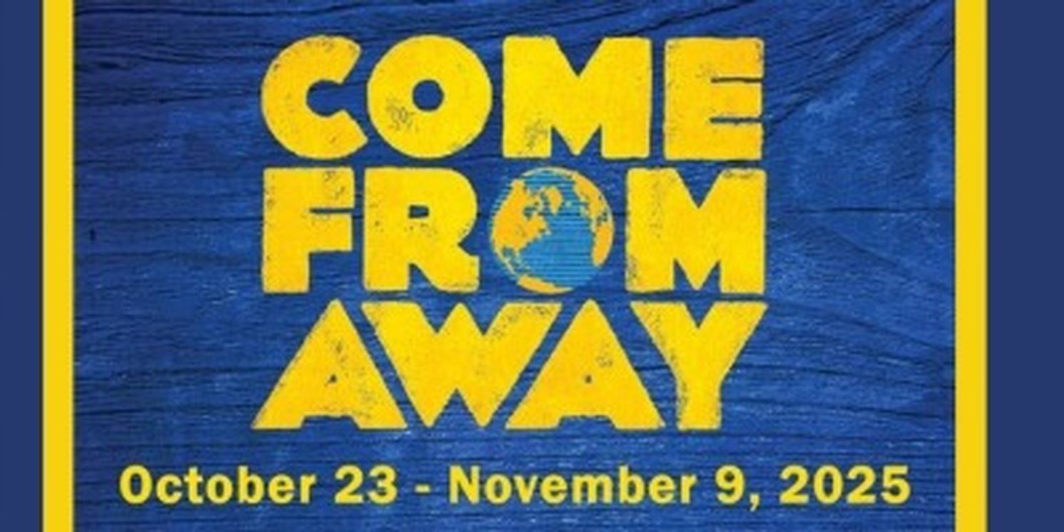 COME FROM AWAY Becomes Top Grossing and Highest Attended MusicalFare Production at Shea's 710 Theatre   Image