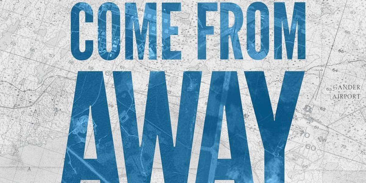 COME FROM AWAY is Coming to Gander's Joseph R. Smallwood Arts and Culture Centre in summer 2026