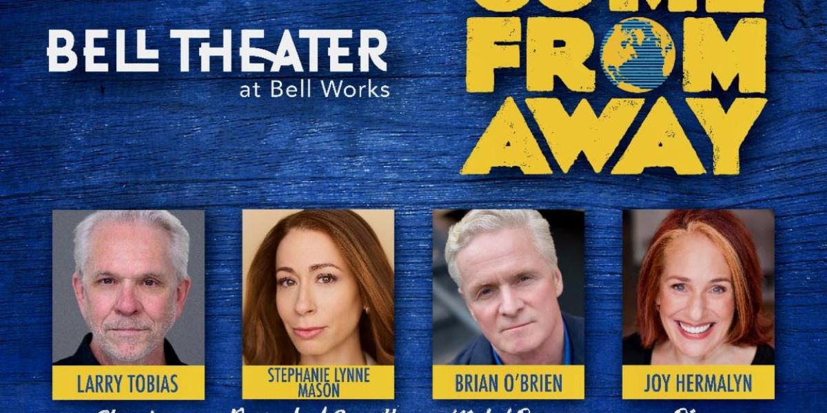 COME FROM AWAY to Open at Bell Theater on 25th Anniversary