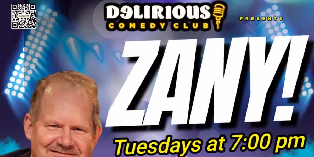ZANY! TUESDAYS at Delirious Comedy Club Hosted by Bob Zany
