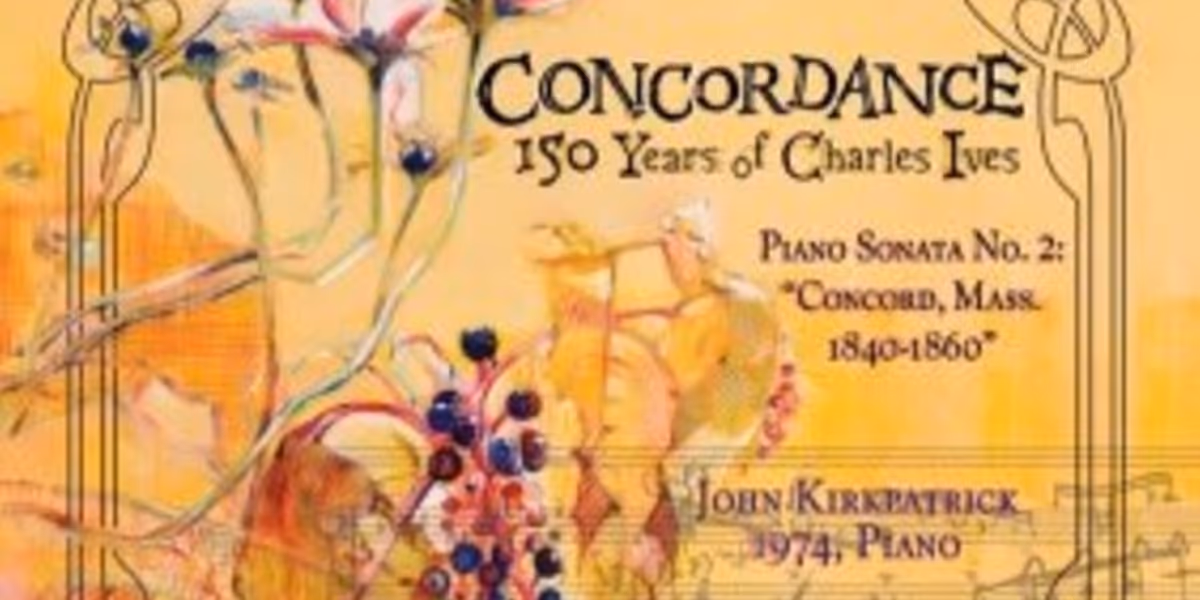 CONCORDANCE: 150 YEARS OF CHARLES IVES Released By Owsley Stanley Foundation