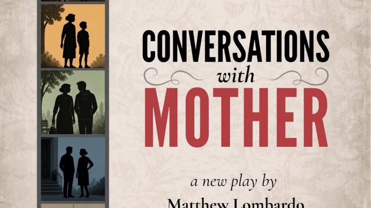 CONVERSATIONS WITH MOTHER to Debut at Good Theater