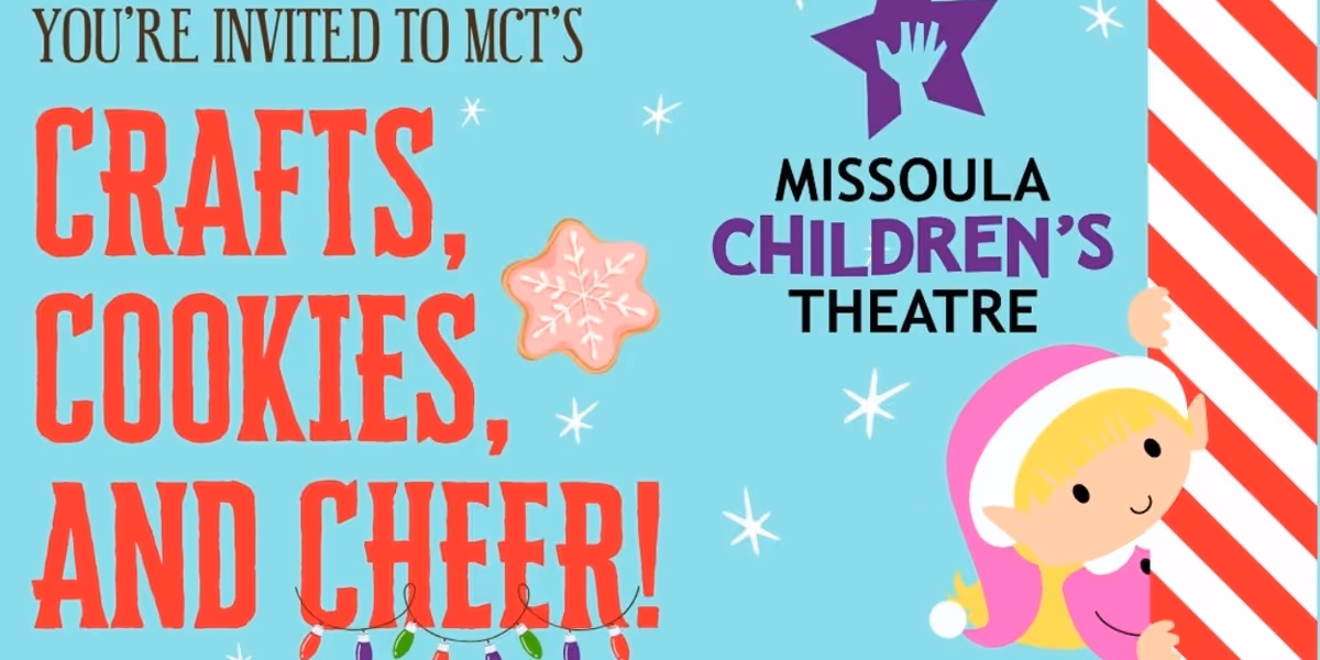 CRAFTS, COOKIES, AND CHEER Comes to Missoula Children's Theatre