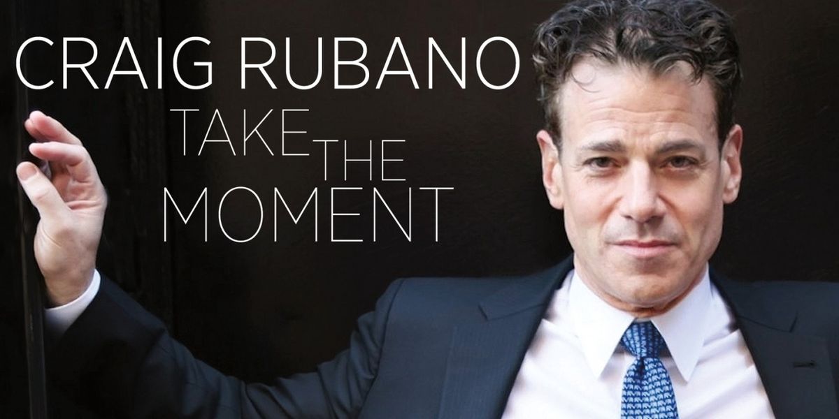 Craig Rubano to Present TAKE THE MOMENT at The Laurie Beechman Theatre This Spring