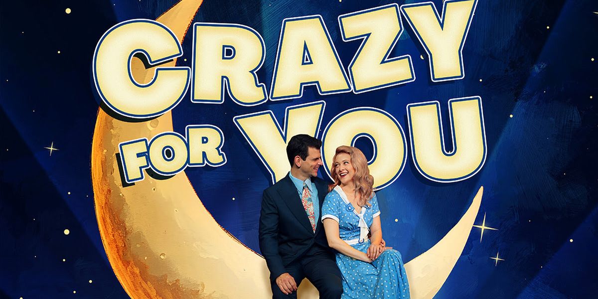 CRAZY FOR YOU Extends at Goodspeed Musicals Through Mid-August