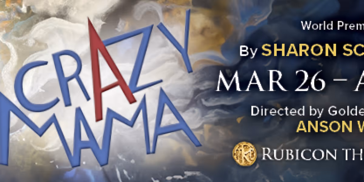 CRAZY MAMA Comes to Rubicon Theatre Company