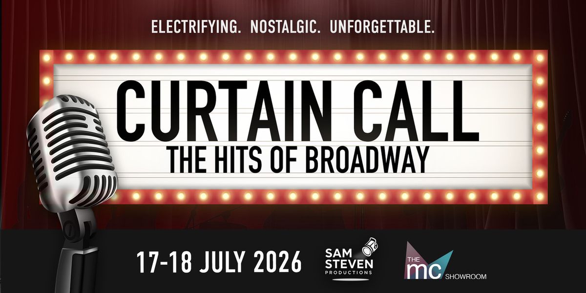 CURTAIN CALL: THE HITS OF BROADWAY to Make Melbourne Debut at The MC Showroom