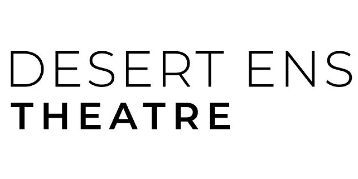California Arts Council General Operating Support Grant To Desert Ensemble Theatre
