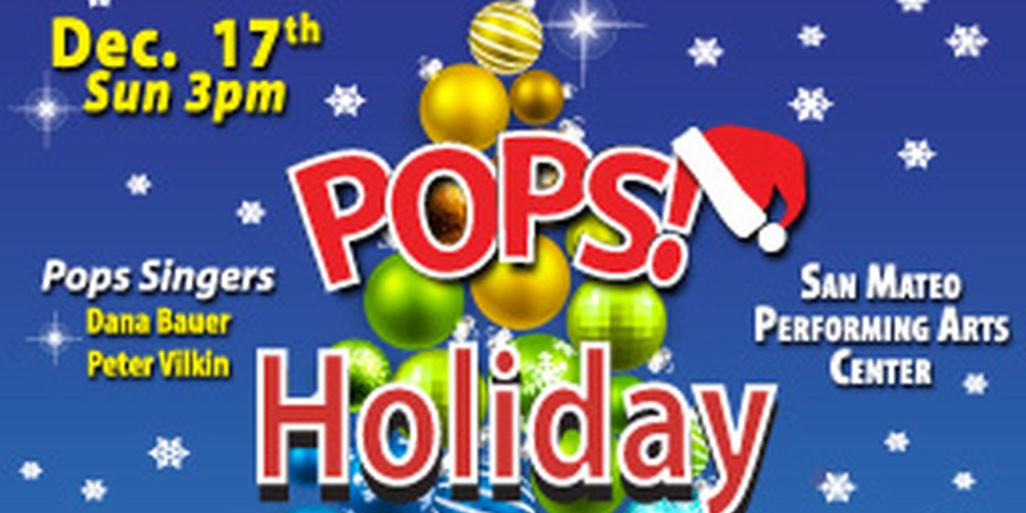 California Pops to Host HOLIDAY WITH THE POPS at San Mateo Performing Arts Center This Month  Image
