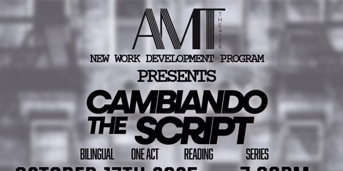 CAMBIANDO THE SCRIPT - An Evening Of Bilingual Plays is Coming to AMT Theater