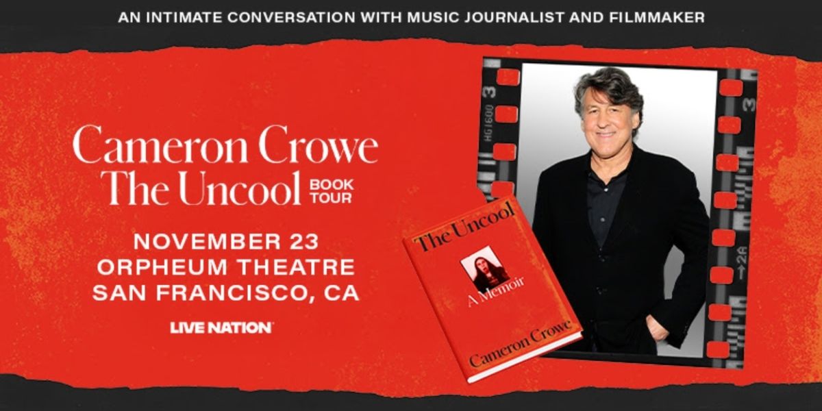 Cameron Crowe to Bring THE UNCOOL Book Tour to BroadwaySF's Orpheum Theatre