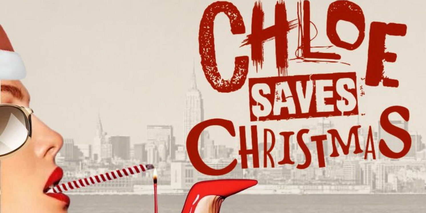 Campy Cult Holiday Show CHLOE SAVES CHRISTMAS to Return to The Tank  Image