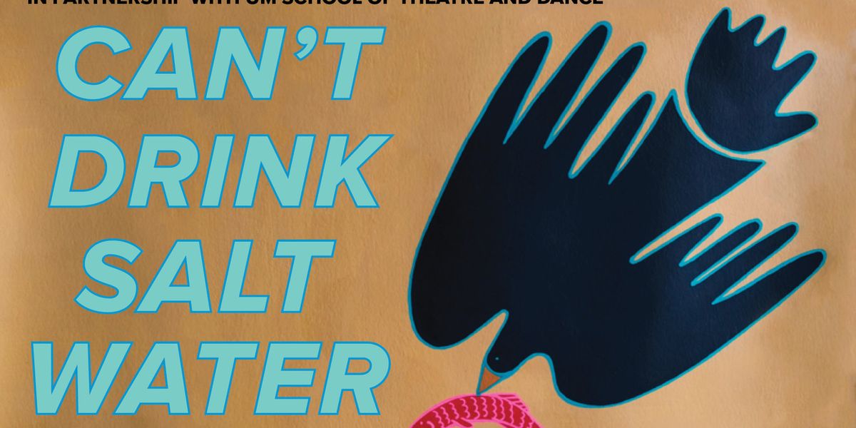 Montana Repertory Theatre and UM School of Theatre and Dance To Present CAN'T DRINK SALT WATER