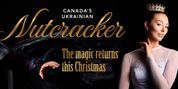 Canada’s Ukrainian NUTCRACKER To Play Northern Alberta Jubilee Auditorium Photo