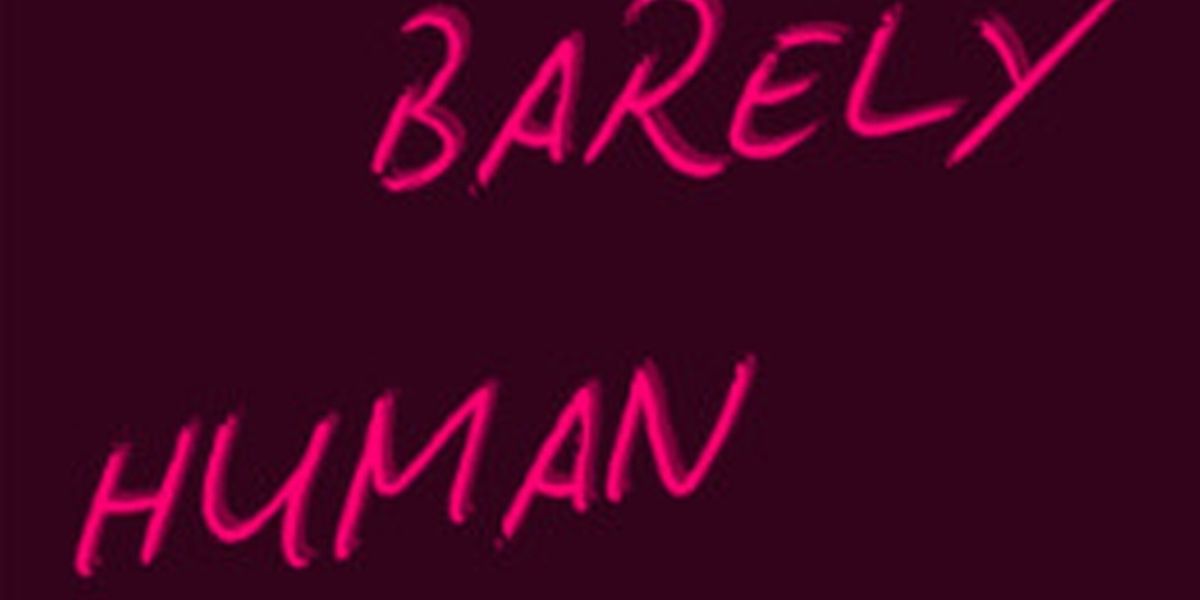 Far Between Theatre To Present BARELY HUMAN