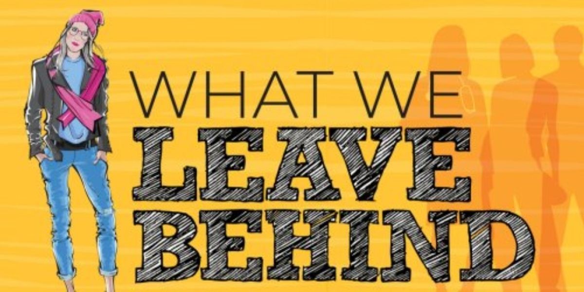 Capital Arts Theater Guild To Present WHAT WE LEAVE BEHIND