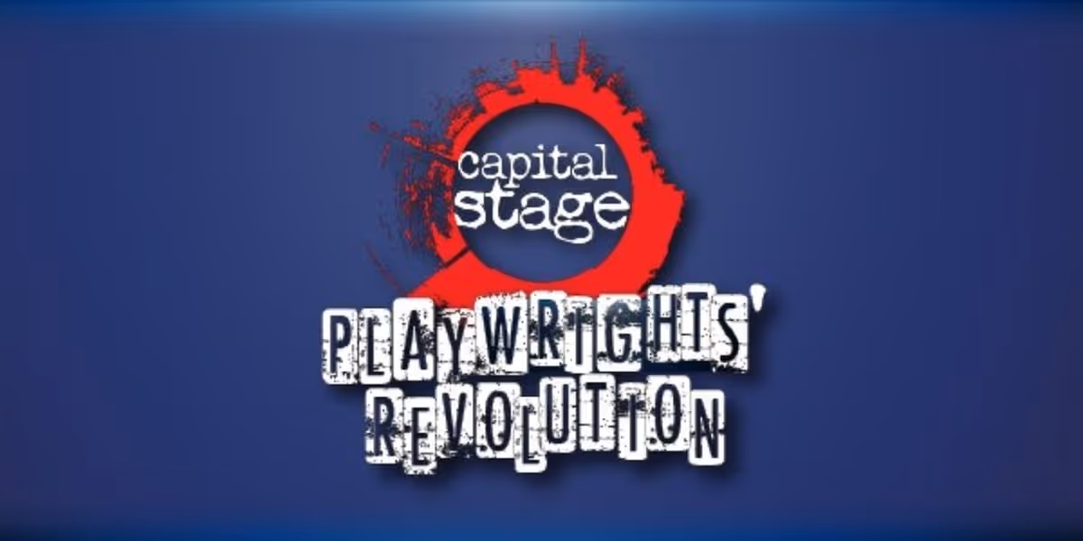Capital Stage Opens 2026 PLAYWRIGHTS’ REVOLUTION Script Submissions