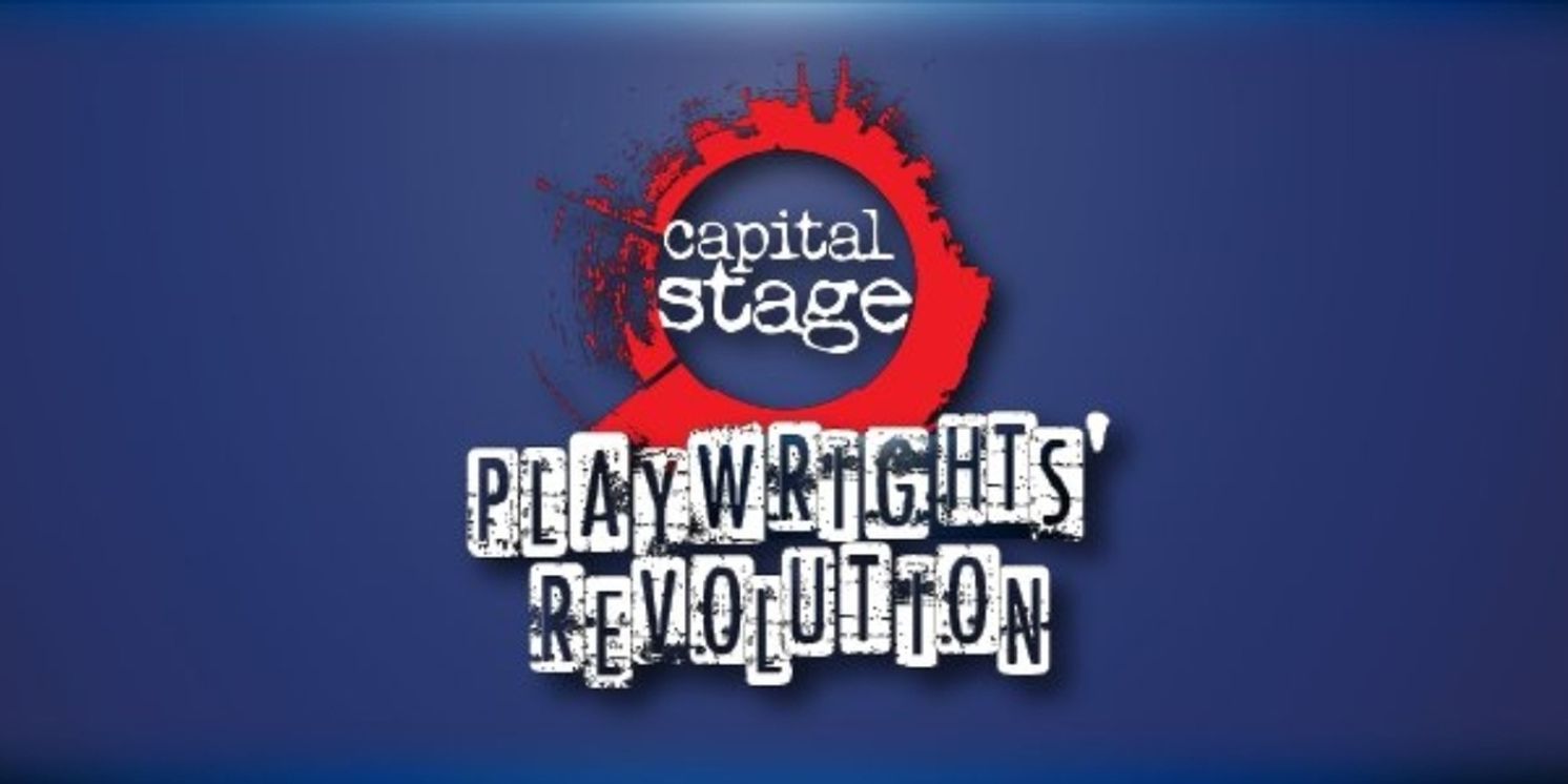 Capital Stage Opens 2026 PLAYWRIGHTS’ REVOLUTION Script Submissions  Image