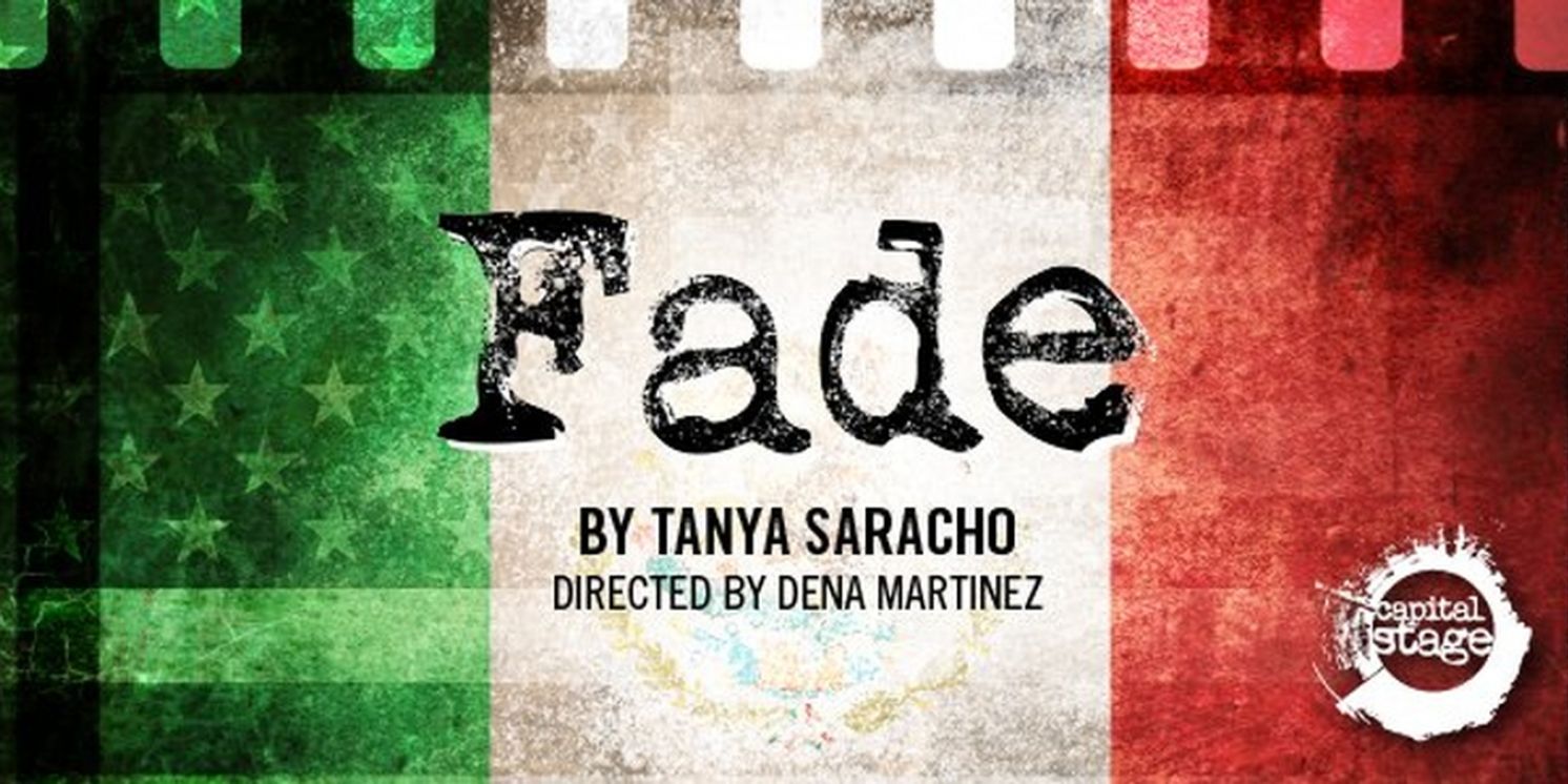 Capital Stage to Present Sacramento Premiere of FADE by Tanya Saracho  Image
