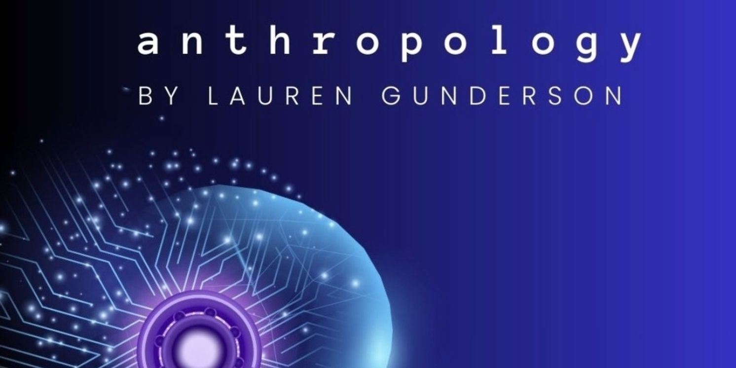 Carlsbad Playreaders to Present 1-Night-Only Reading of ANTHROPOLOGY by Lauren Gunderson  Image