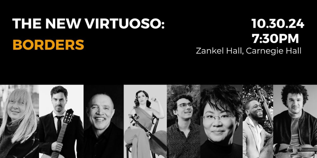 Carnegie Hall Presents The American Composers Orchestra In THE NEW VIRTUOSO: BORDERS