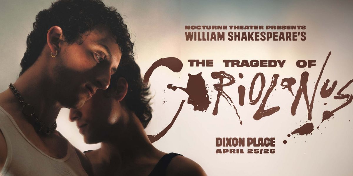 Cast and Creative Team Set For William Shakespeare's THE TRAGEDY OF CORIOLANUS at Nocturne Theater