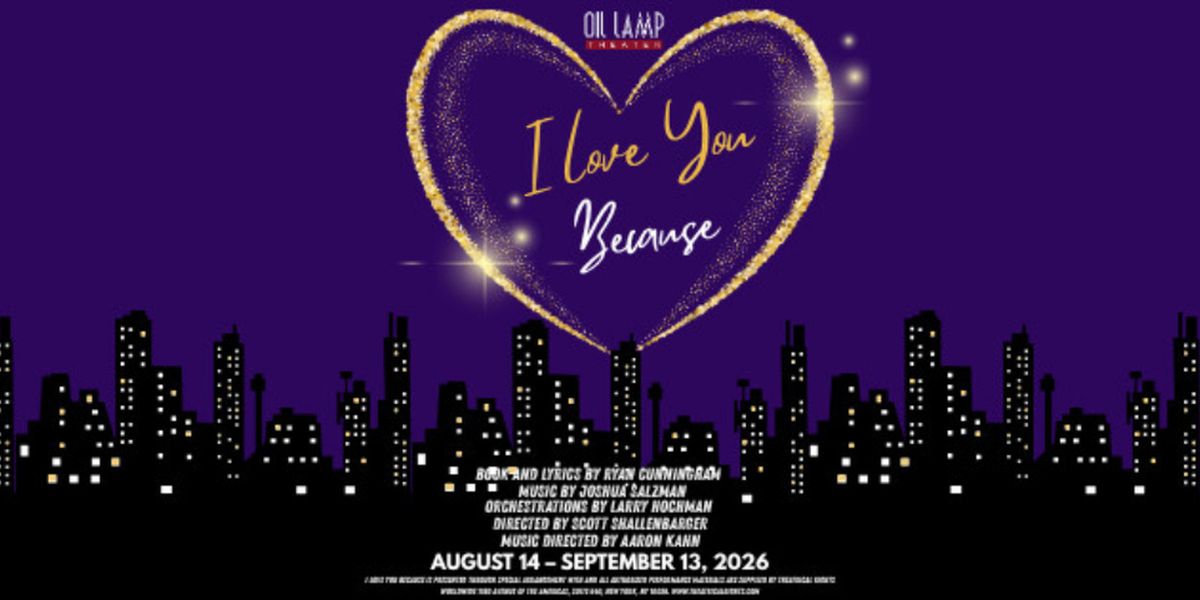 Cast And Creative Team Set for I LOVE YOU BECAUSE at Oil Lamp Theater