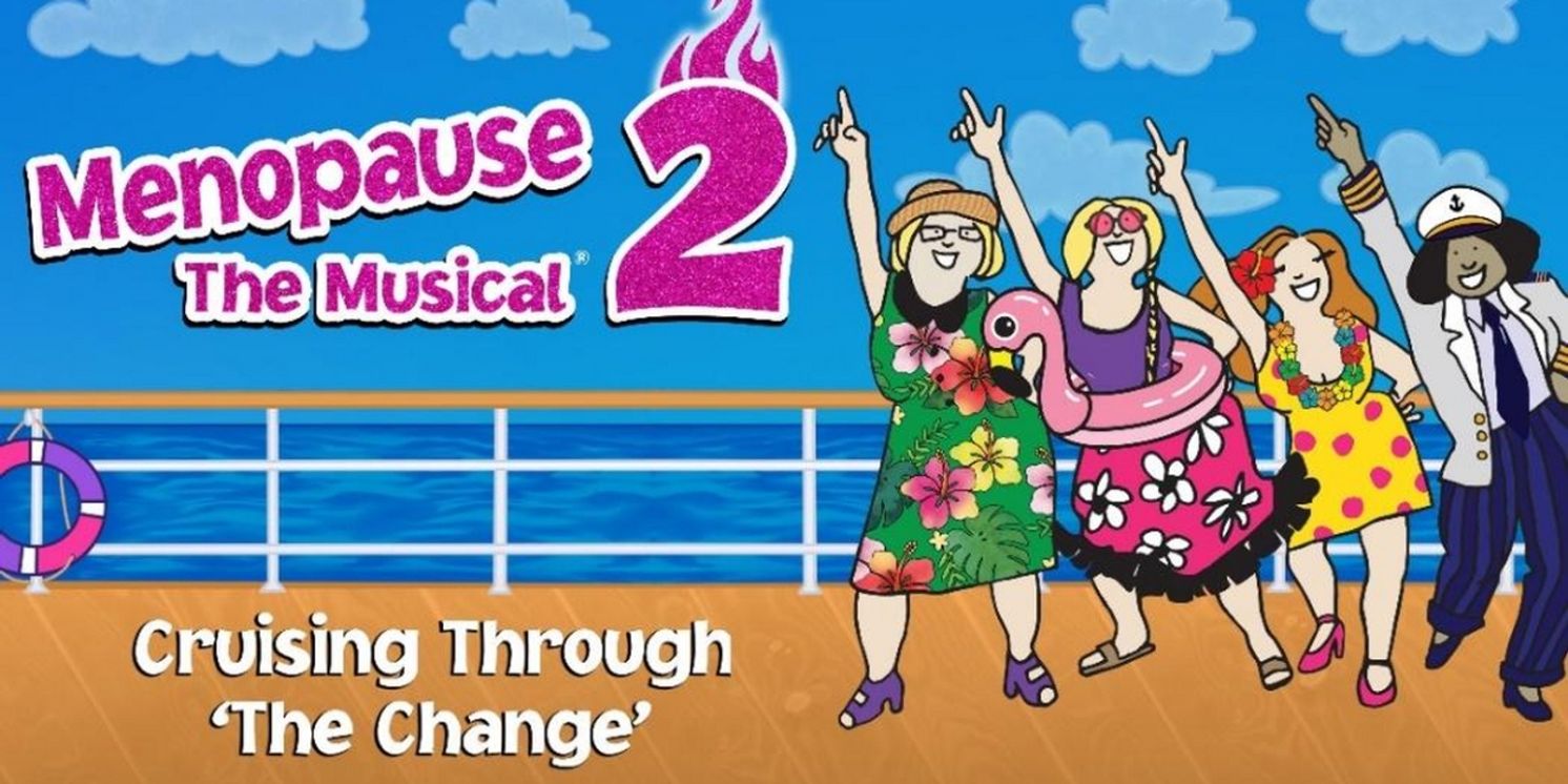 Cast Announced for MENOPAUSE THE MUSICAL 2 At Alberta Bair Theater  Image