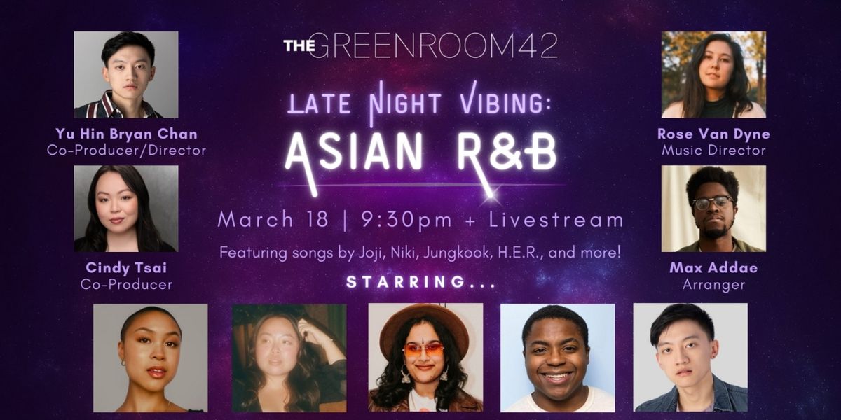 Cast & Creative Team Set For LATE NIGHT VIBING: ASIAN R&B at The Green Room 42