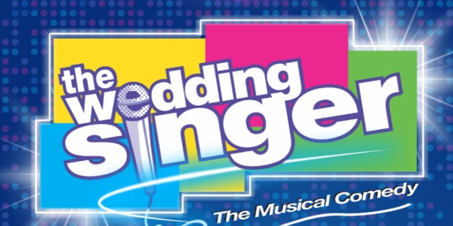 Cast & Designers Set For THE WEDDING SINGER at The Colony Theatre In Burbank  Image