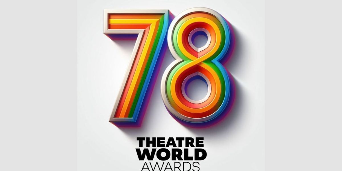 Cast Members From THE WIZ, STEREOPHONIC, and More Honored With 2024 Theatre World Awards