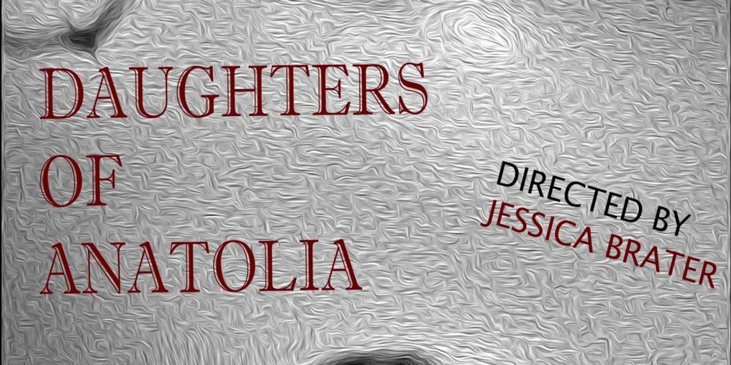 Cast and Crew Revealed for DAUGHTERS OF ANATOLIA at The Tank  Image